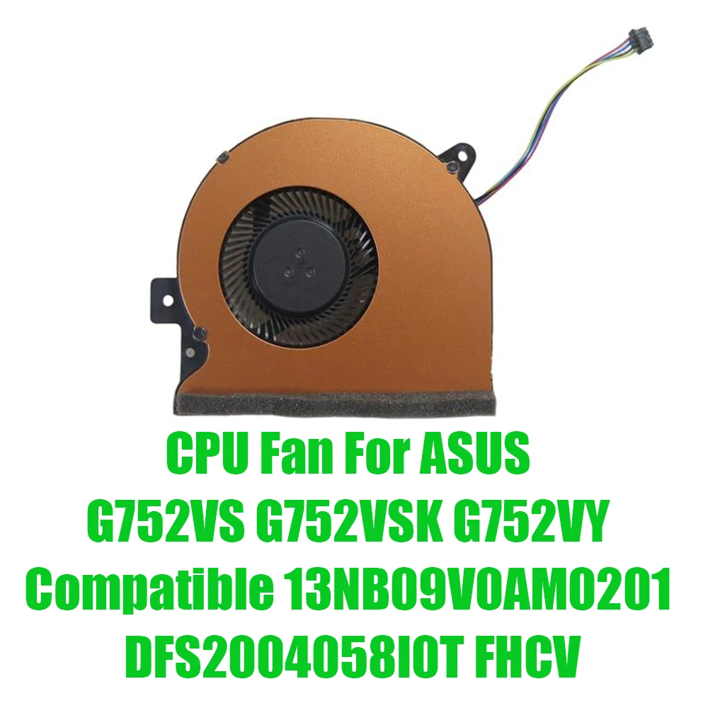 For ASUS G752VS G752VSK G752VY Compatible 13NB09V0AM0201 DFS2004058I0T FHCV DC5V 0.5A Replacement Laptop CPU Fan
For ASUS G752VS G752VSK G752VY Compatible 13NB09V0AM0201 DFS2004058I0T FHCV DC5V 0.5A Replacement Laptop CPU Fan