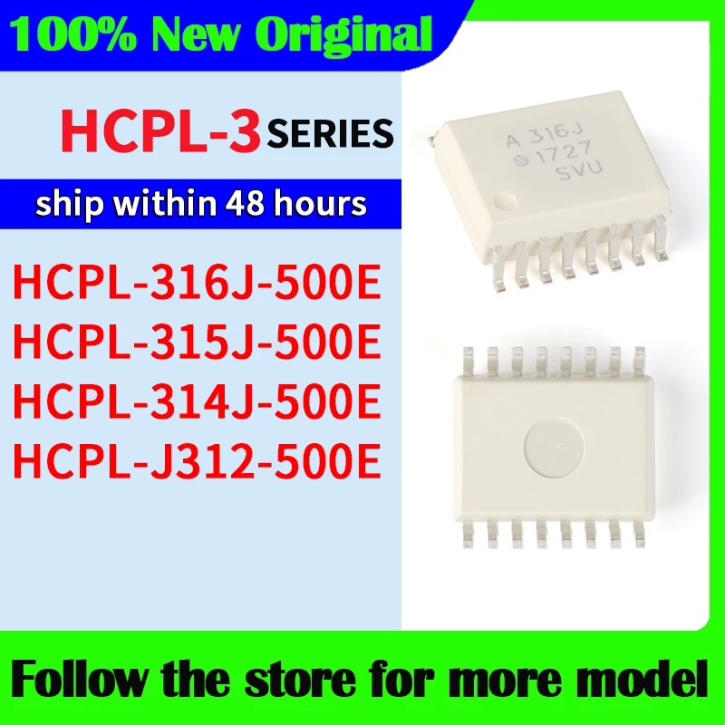 316J / 315J / 314J / J312 HCPL-316J-500E HCPL-315J-500E HCPL-314J-500E HCPL-J312-500E In stock 48 hours ship
316J / 315J / 314J / J312 HCPL-316J-500E HCPL-315J-500E HCPL-314J-500E HCPL-J312-500E In stock 48 hours ship