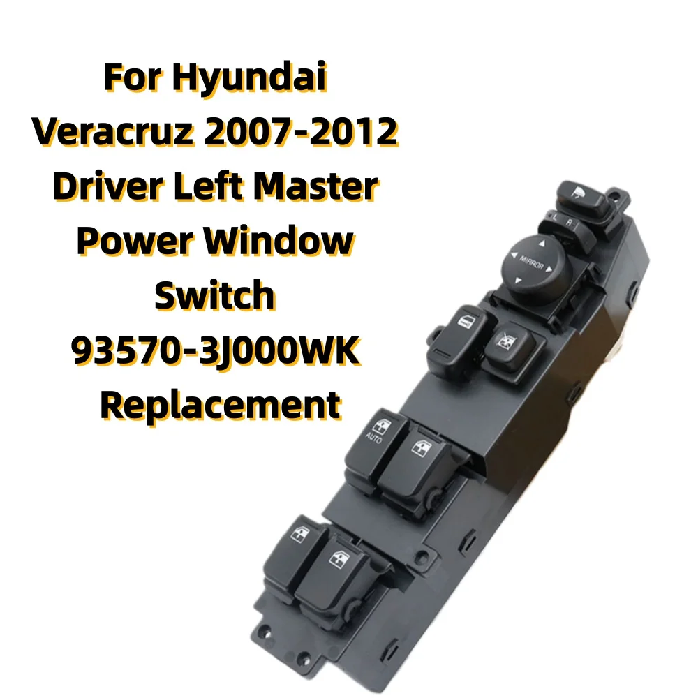 Для Hyundai Veracruz 2007-2012 водитель левый главный переключатель стеклоподъемника 93570-3J000WK замена
Для Hyundai Veracruz 2007-2012 водитель левый главный переключатель стеклоподъемника 93570-3J000WK замена