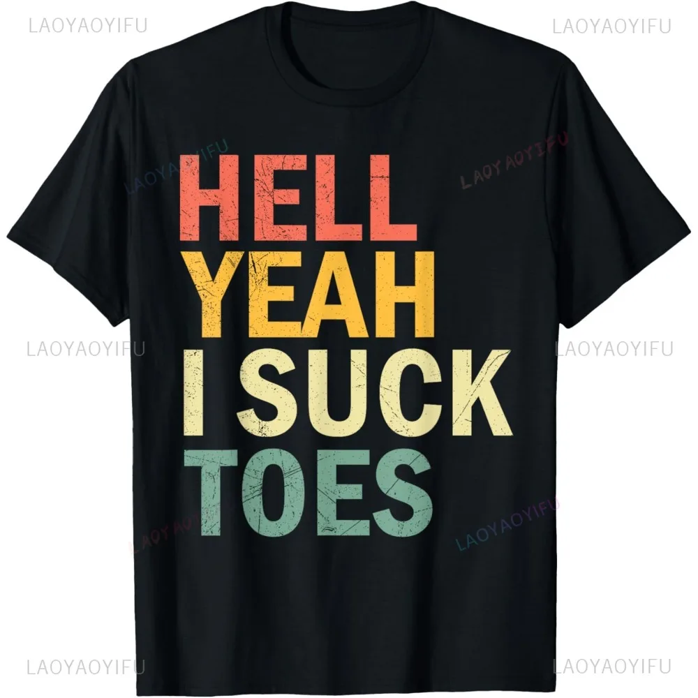Funny Foot Fetish Sucking Toes Joke Hell Yeah I Suck Toes T-Shirt Short Sleeve Casual Fashion Man Tshirt Hip Hop Humor Women Tee
Funny Foot Fetish Sucking Toes Joke Hell Yeah I Suck Toes T-Shirt Short Sleeve Casual Fashion Man Tshirt Hip Hop Humor Women Tee