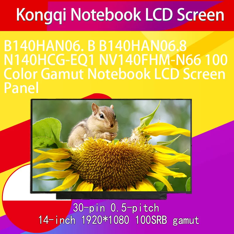 FOR B140HAN06.- B B140HAN06.8 N140HCG-EQ1 NV140FHM-N66 100 Color Gamut Notebook LCD Screen Panel
FOR B140HAN06.- B B140HAN06.8 N140HCG-EQ1 NV140FHM-N66 100 Color Gamut Notebook LCD Screen Panel