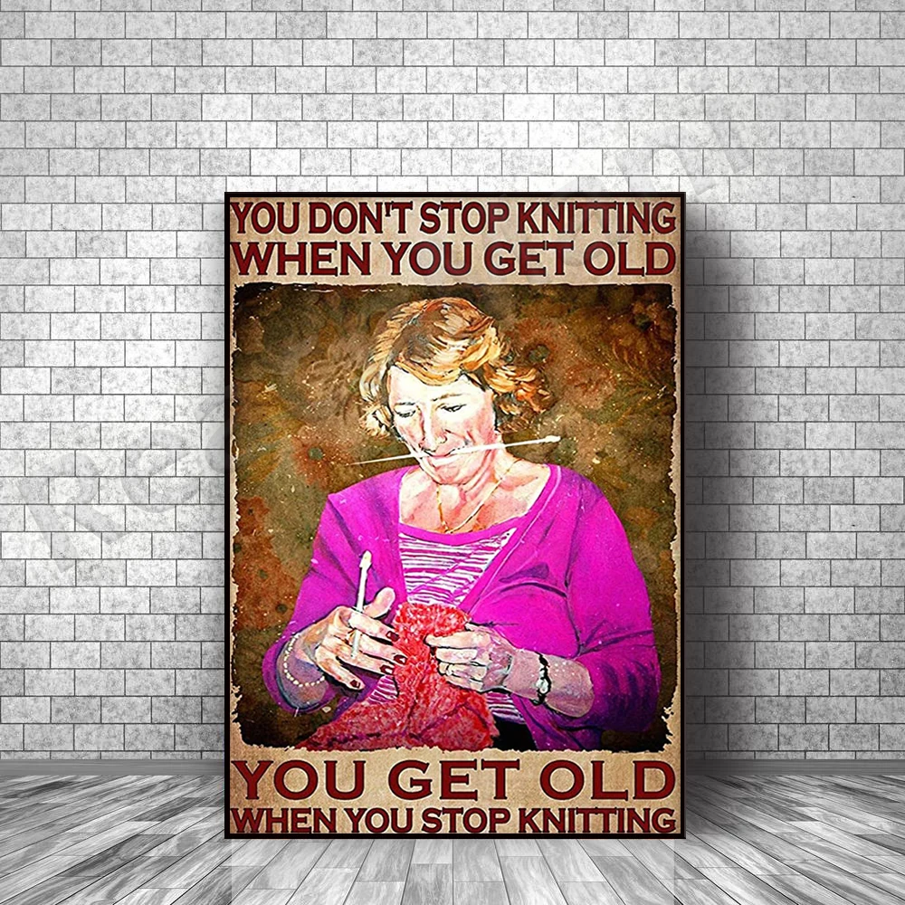 Vous n’arrêtez pas de tricoter quand vous vieillissez, vous vieillissez quand vous arrêtez de tricoter l’affiche
Vous n’arrêtez pas de tricoter quand vous vieillissez, vous vieillissez quand vous arrêtez de tricoter l’affiche