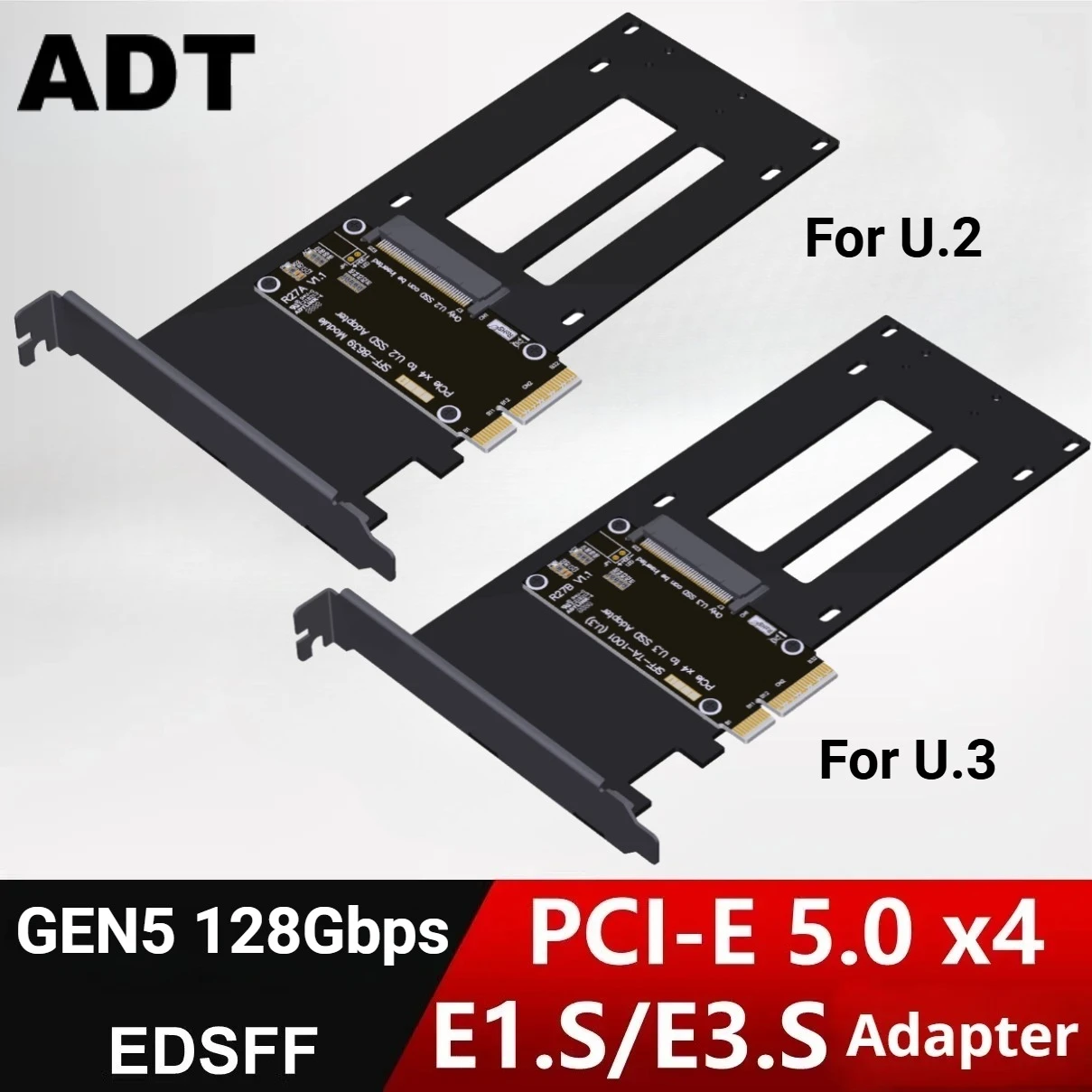 ADT PCIe 5.0 x4 to U.2/U.3/E1.S/E3.S SSD Hard Disk Adapter Card PCI-E GEN5 to U.2 SFF-8639 U.3 Hard Drives SSD Adapter w Bracket
ADT PCIe 5.0 x4 to U.2/U.3/E1.S/E3.S SSD Hard Disk Adapter Card PCI-E GEN5 to U.2 SFF-8639 U.3 Hard Drives SSD Adapter w Bracket