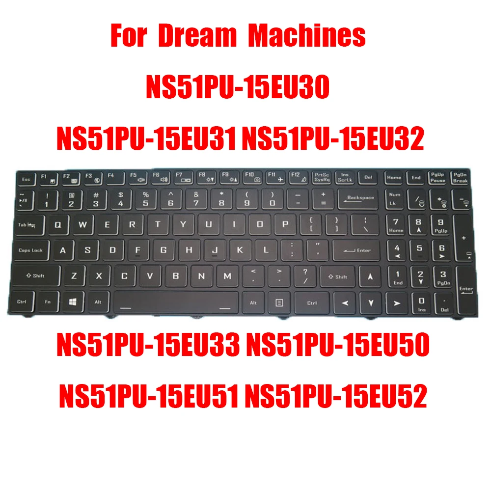 US Keyboard For Dream Machines NS51PU-15EU30 NS51PU-15EU31 NS51PU-15EU32 NS51PU-15EU33 NS51PU-15EU50 NS51PU-15EU51 NS51PU-15EU52
US Keyboard For Dream Machines NS51PU-15EU30 NS51PU-15EU31 NS51PU-15EU32 NS51PU-15EU33 NS51PU-15EU50 NS51PU-15EU51 NS51PU-15EU52