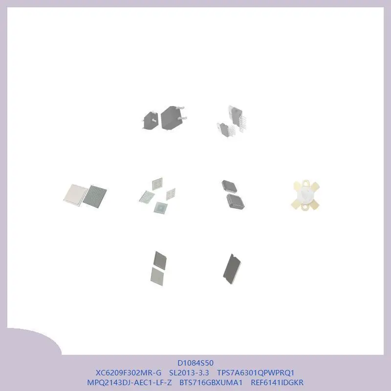 D1084S50 XC6209F302MR-G SL2013-3.3 TPS7A6301QPWPRQ1 MPQ2143DJ-AEC1-LF-Z BTS716GBXUMA1 REF6141IDGKR
D1084S50 XC6209F302MR-G SL2013-3.3 TPS7A6301QPWPRQ1 MPQ2143DJ-AEC1-LF-Z BTS716GBXUMA1 REF6141IDGKR