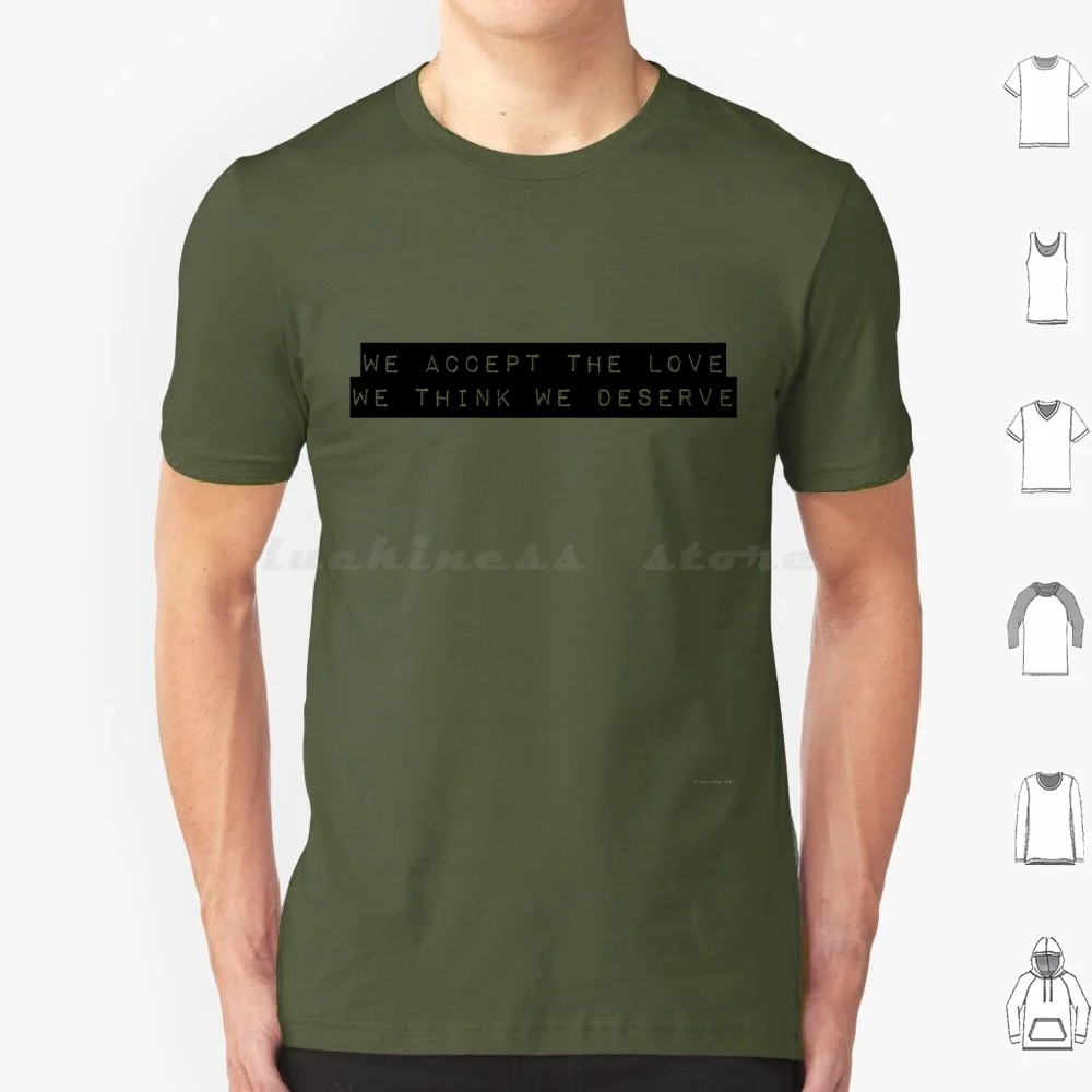 We Accept The Love We Think We Deserve T Shirt Big Size 100% Cotton The Perks Of Being A Wallflower Wallflower The Love Accept
We Accept The Love We Think We Deserve T Shirt Big Size 100% Cotton The Perks Of Being A Wallflower Wallflower The Love Accept