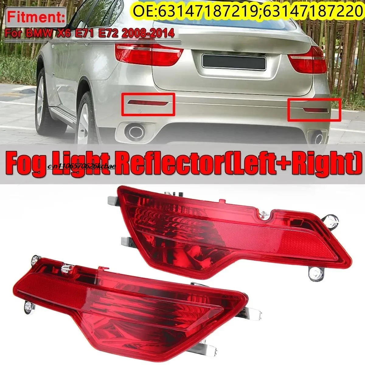 For 2008-2014 BMW X6 (E71 E72) Bumper Reflector Lamp Rear Fog Light 63147187219 63147187220
For 2008-2014 BMW X6 (E71 E72) Bumper Reflector Lamp Rear Fog Light 63147187219 63147187220