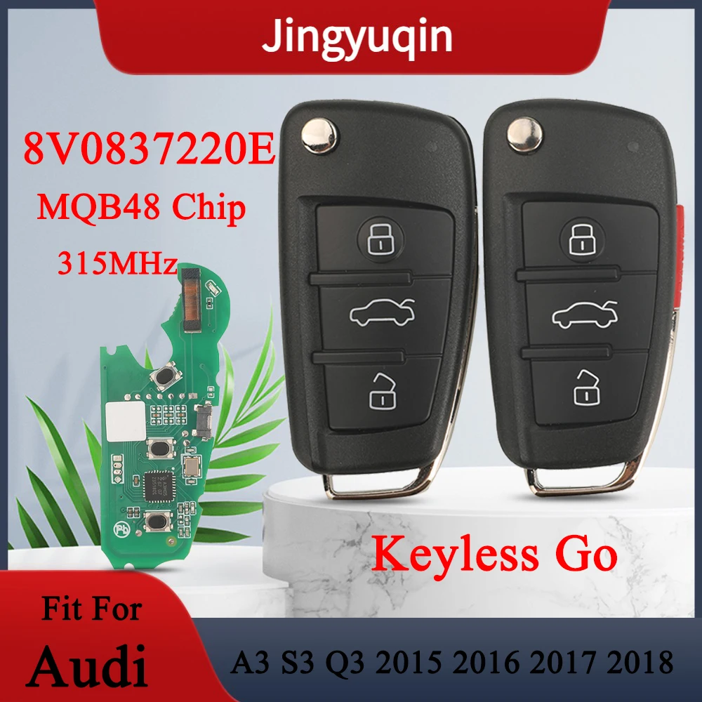 Jingyuqin 8V0837220E 315 МГц MQB48 Megamos AES чип без ключа Go 3/4 кнопки для Audi A3 S3 Q3 2015 + флип-умный дистанционный автомобильный брелок
Jingyuqin 8V0837220E 315 МГц MQB48 Megamos AES чип без ключа Go 3/4 кнопки для Audi A3 S3 Q3 2015 + флип-умный дистанционный автомобильный брелок