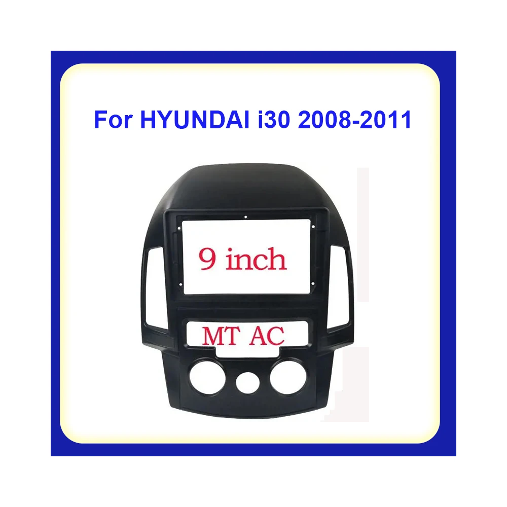 Автомобильная панель для HYUNDAI i30, 2008, 2009, 2010, 2011, AT/MT, двойная Din Android рамка, 7 /9 дюймов, внешняя звуковая панель
Автомобильная панель для HYUNDAI i30, 2008, 2009, 2010, 2011, AT/MT, двойная Din Android рамка, 7 /9 дюймов, внешняя звуковая панель