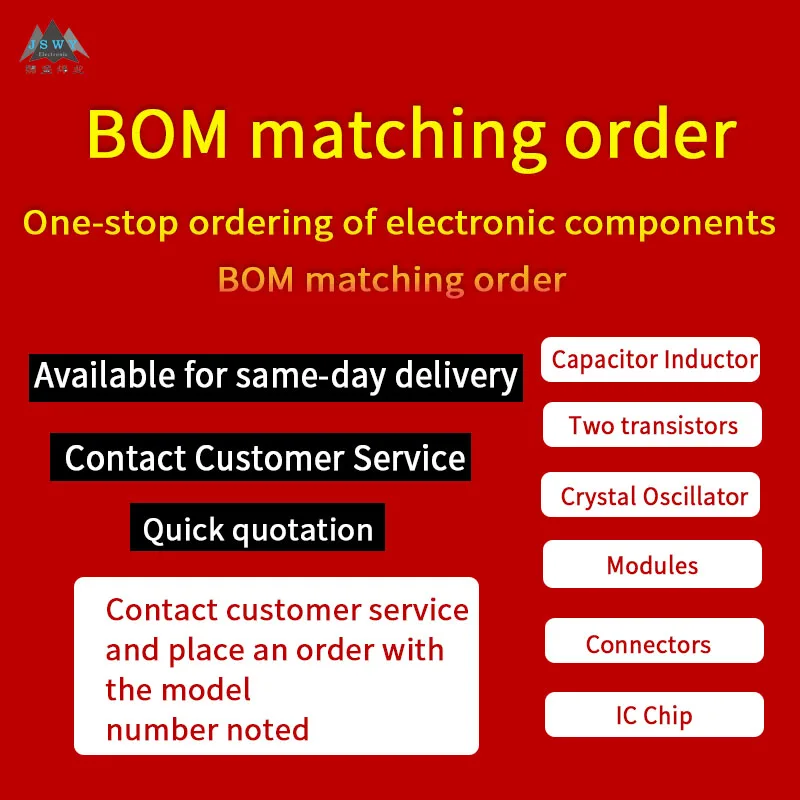 Electronic components BOM list IC chip integrated circuit diode triode resistor capacitor one-stop order
Electronic components BOM list IC chip integrated circuit diode triode resistor capacitor one-stop order