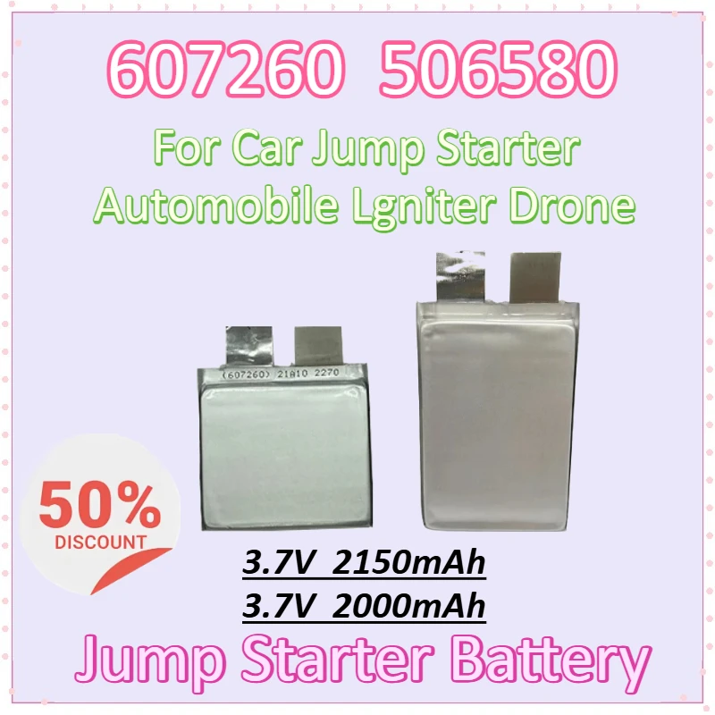 New 607260 506580 3.7V 2150mAh/2000mAh Digital Battery Cell for Car Jump Starter Automobile Lgniter Drone High-Capacity
New 607260 506580 3.7V 2150mAh/2000mAh Digital Battery Cell for Car Jump Starter Automobile Lgniter Drone High-Capacity