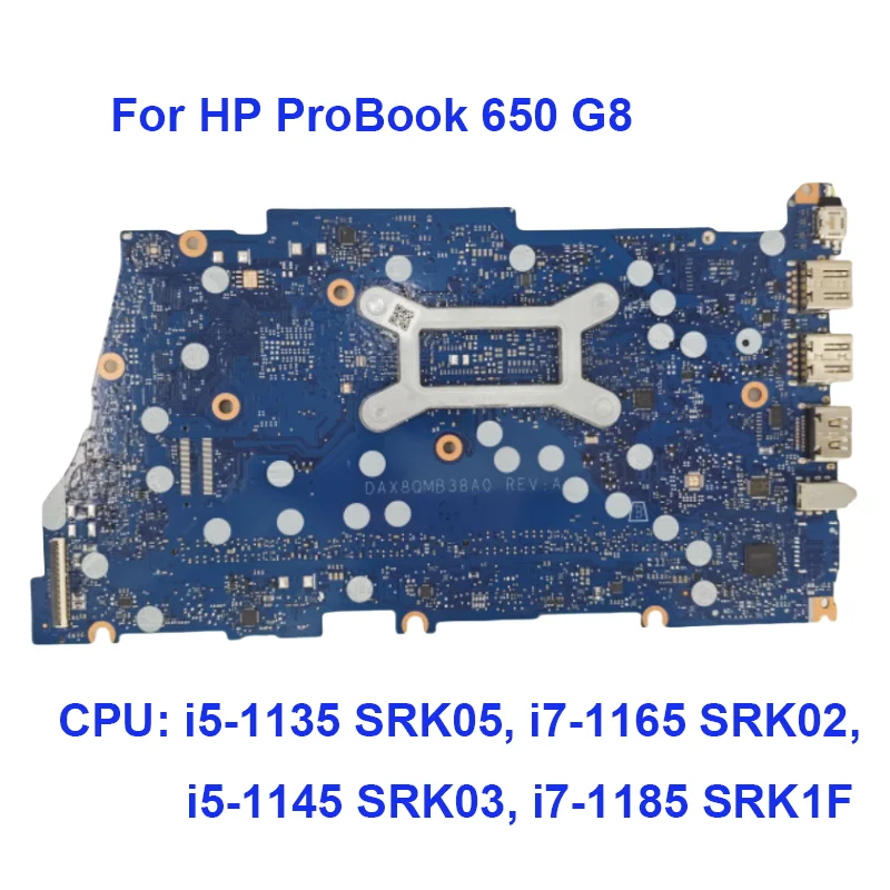 X8Q For HP ProBook 650 G8 Laptop Motherboards DA0X8QMB8E0 With CPU I5-1135 SRK05 I7-1165 SRK02 I5-1145 SRK03 I7-1185 SRK1F DDR4
X8Q For HP ProBook 650 G8 Laptop Motherboards DA0X8QMB8E0 With CPU I5-1135 SRK05 I7-1165 SRK02 I5-1145 SRK03 I7-1185 SRK1F DDR4