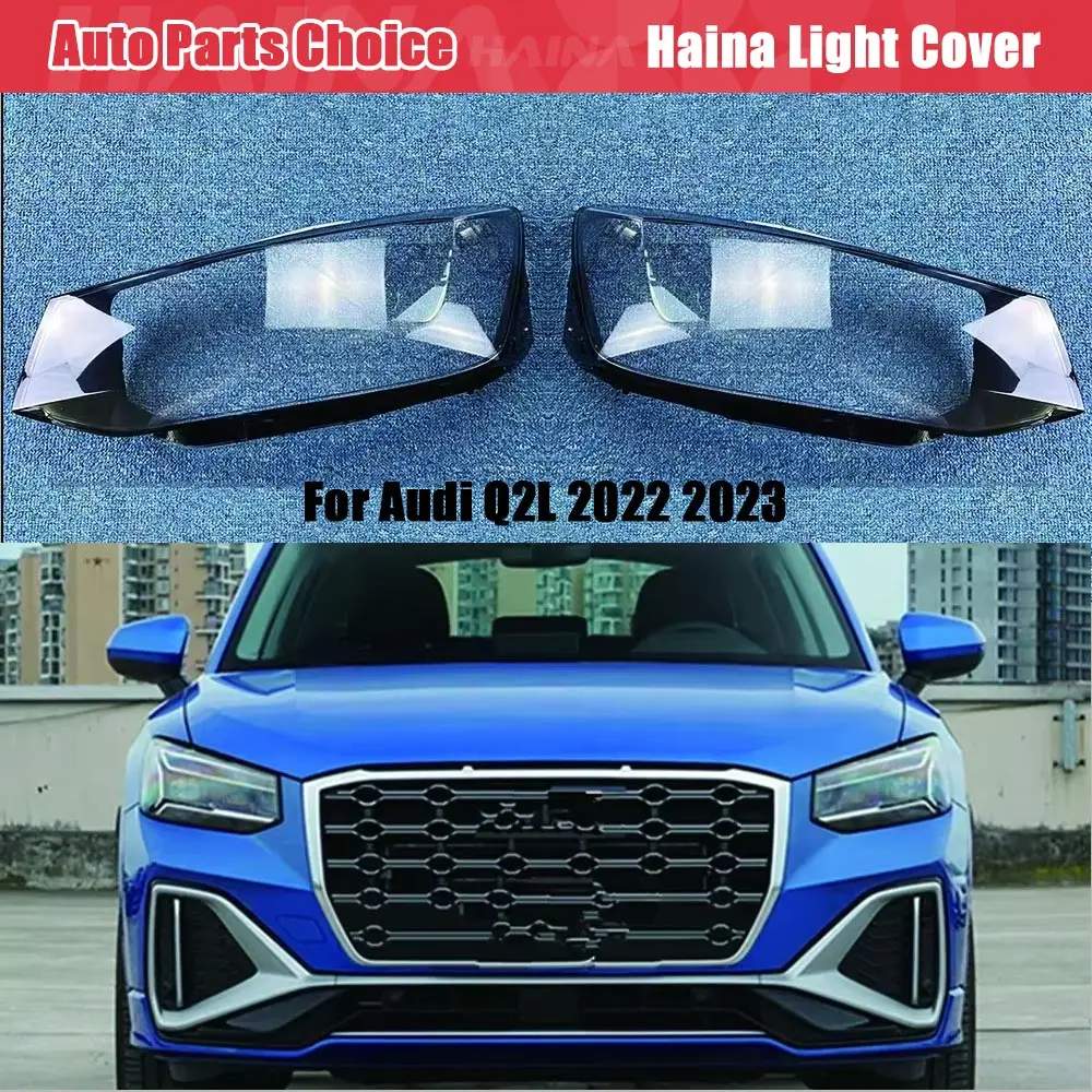 For Audi Q2 Q2L 2022-2023 Headlamp Cover Transparent Lamp Shade Headlight Shell Lens Plexiglass Replace Original Lampshade
For Audi Q2 Q2L 2022-2023 Headlamp Cover Transparent Lamp Shade Headlight Shell Lens Plexiglass Replace Original Lampshade