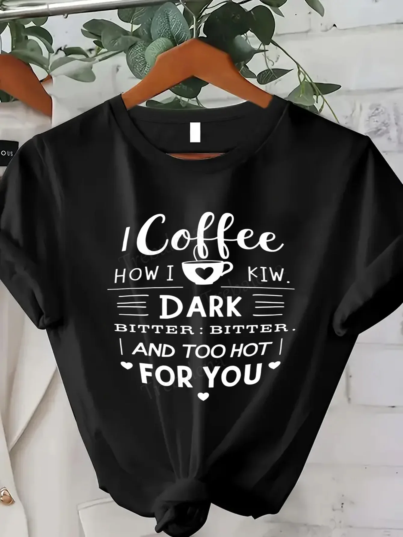 Women T-shirt Sexy Black T-Shirt "Coffee How I Kiw Dark Bitter Too Hot For You" Funny Women's Tee
Women T-shirt Sexy Black T-Shirt "Coffee How I Kiw Dark Bitter Too Hot For You" Funny Women's Tee
