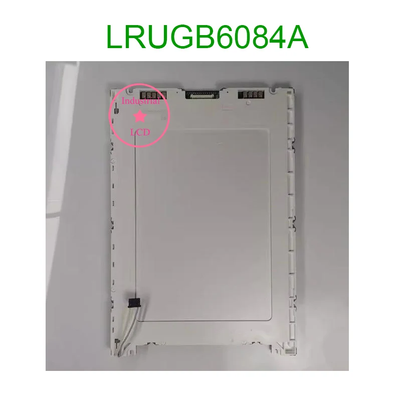 ЖК-дисплей LRUGB6084A Оригинальный 10,4 дюймовый экран панель 640*480
ЖК-дисплей LRUGB6084A Оригинальный 10,4 дюймовый экран панель 640*480