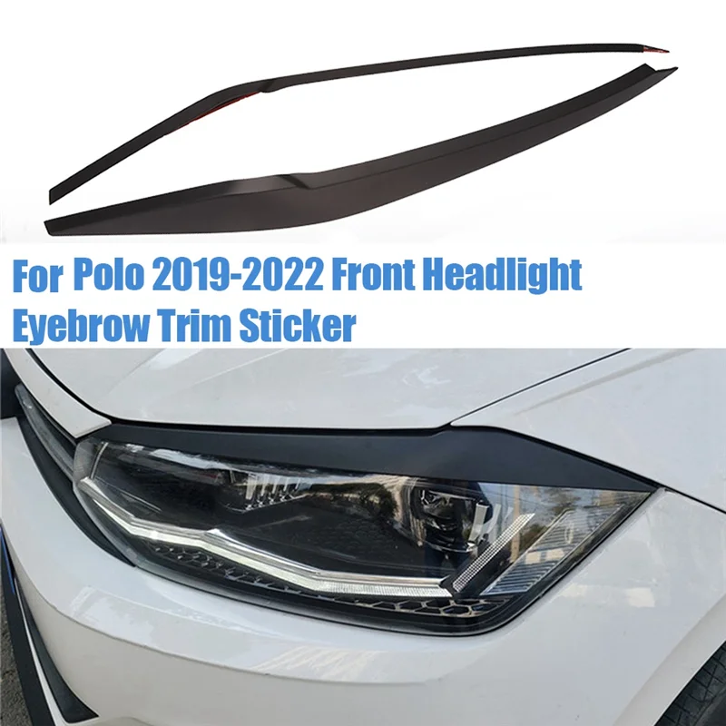 1 пара передних фар, веки, отделка бровей, наклейка для VW Polo 2019-2022, литая лампа, полоски для бровей, крышка 
1 пара передних фар, веки, отделка бровей, наклейка для VW Polo 2019-2022, литая лампа, полоски для бровей, крышка