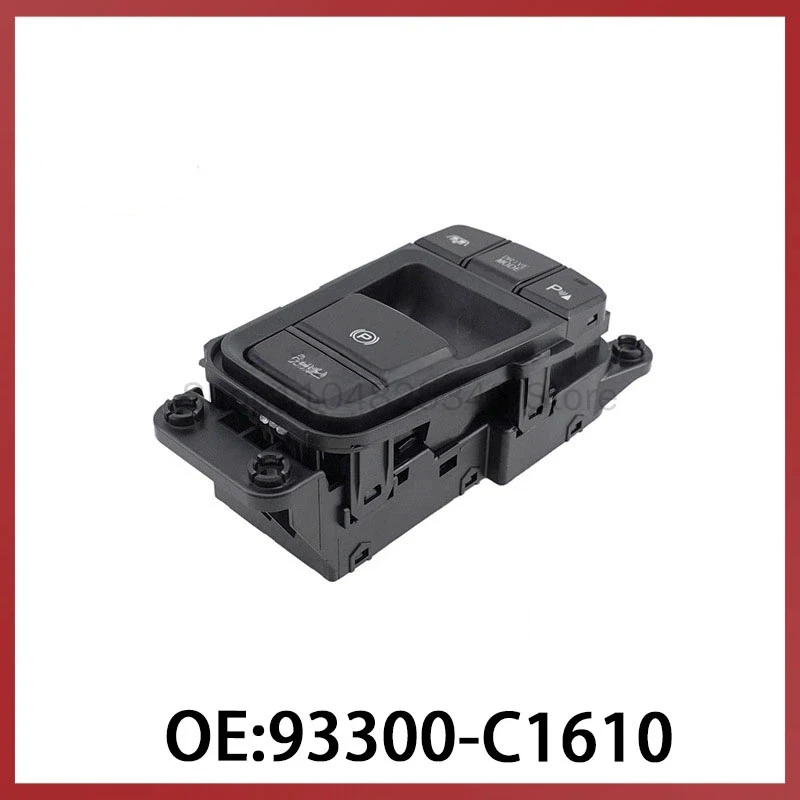 93300-C1610 for Hyundai Sonata Automotive Electronic Handbrake Switch Parking Brake Control Switch
93300-C1610 for Hyundai Sonata Automotive Electronic Handbrake Switch Parking Brake Control Switch