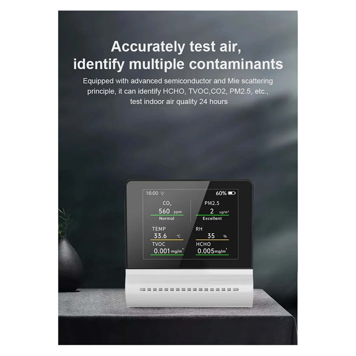 ABIS-Jms16 Air Quality Monitor Pm2.5 HCHO TVOC Co2 Temperature Humidity Multifunctional Capacitive Touch Screen Gas Detector
ABIS-Jms16 Air Quality Monitor Pm2.5 HCHO TVOC Co2 Temperature Humidity Multifunctional Capacitive Touch Screen Gas Detector