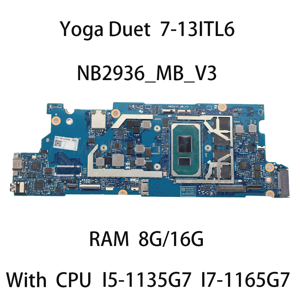 Laptop Motherboard For Lenovo Yoga Duet 7-13ITL6 NB2936_MB_V3 With CPU I5 1135G7 I7 1165G7 RAM 8G/16G 5B21C22006 100% test
Laptop Motherboard For Lenovo Yoga Duet 7-13ITL6 NB2936_MB_V3 With CPU I5 1135G7 I7 1165G7 RAM 8G/16G 5B21C22006 100% test