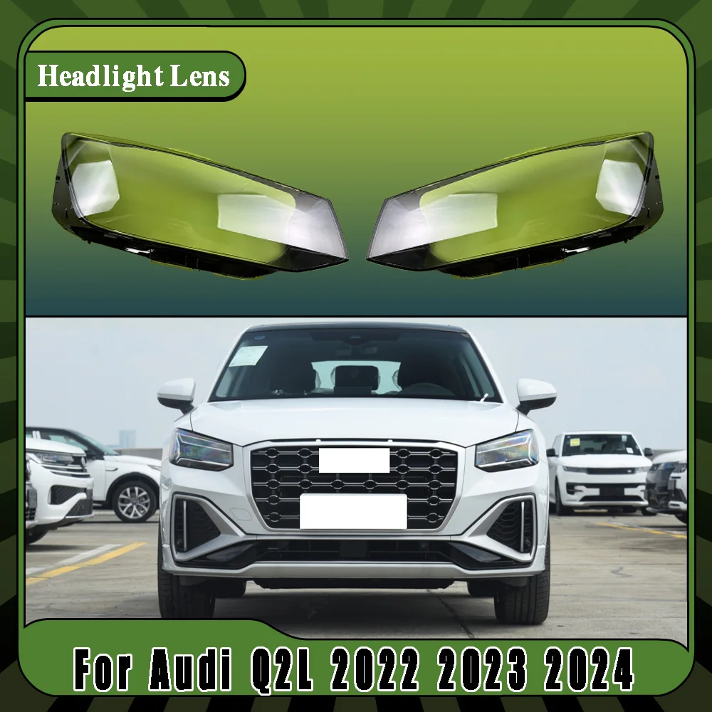 For Audi Q2L 2022 2023 2024 Front Headlamp Lens Cover Headlights Glass shade Lampshade Replace Original Transparent Lamp Shell
For Audi Q2L 2022 2023 2024 Front Headlamp Lens Cover Headlights Glass shade Lampshade Replace Original Transparent Lamp Shell