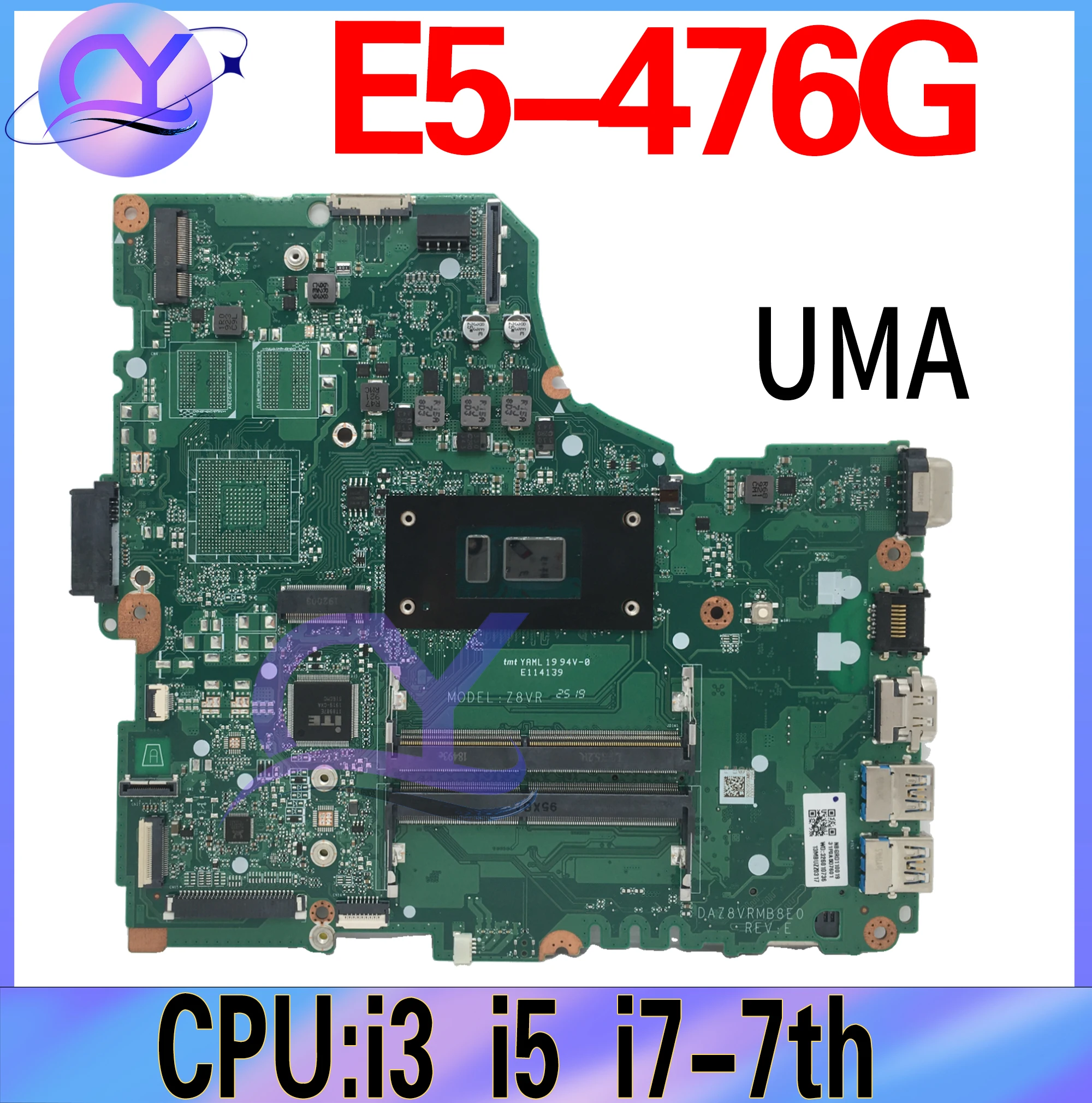 DAZ8VRMB8E0 Mainboard For Acer Aspire E5-476G Laptop Motherboard With i3-7100U i5-7200U i7-7500U UMA DDR4
DAZ8VRMB8E0 Mainboard For Acer Aspire E5-476G Laptop Motherboard With i3-7100U i5-7200U i7-7500U UMA DDR4