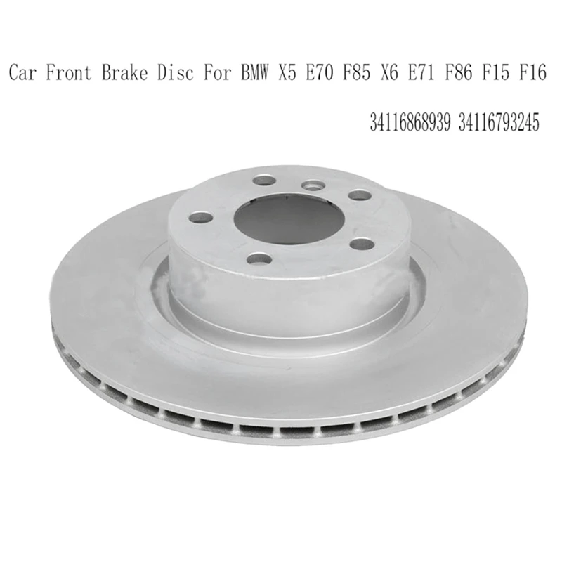 Car Front Brake Disc For BMW X5 E70 F85 X6 E71 F86 F15 F16 34116868939 34116793245
Car Front Brake Disc For BMW X5 E70 F85 X6 E71 F86 F15 F16 34116868939 34116793245