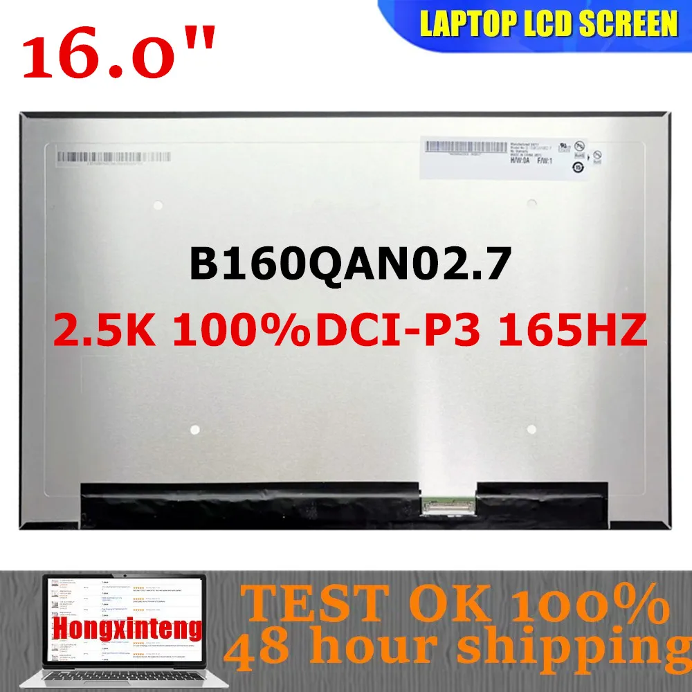 B160QAN02.7 Genuine 16INCH LAPTOP SCREEN 2,5K 165HZ For Asus TUF Gaming 5pro FA607 FX607 FX607J FX607P 2023
B160QAN02.7 Genuine 16INCH LAPTOP SCREEN 2,5K 165HZ For Asus TUF Gaming 5pro FA607 FX607 FX607J FX607P 2023