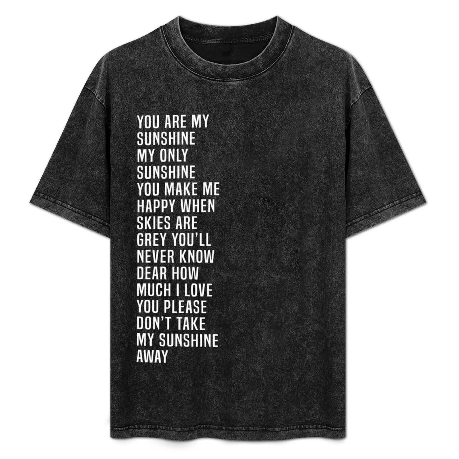 You Are My Sunshine My Only Sunshine You Make Me Happy Lyrics Quote T-Shirt Basic Breathable Solid Color T-Shirt
You Are My Sunshine My Only Sunshine You Make Me Happy Lyrics Quote T-Shirt Basic Breathable Solid Color T-Shirt