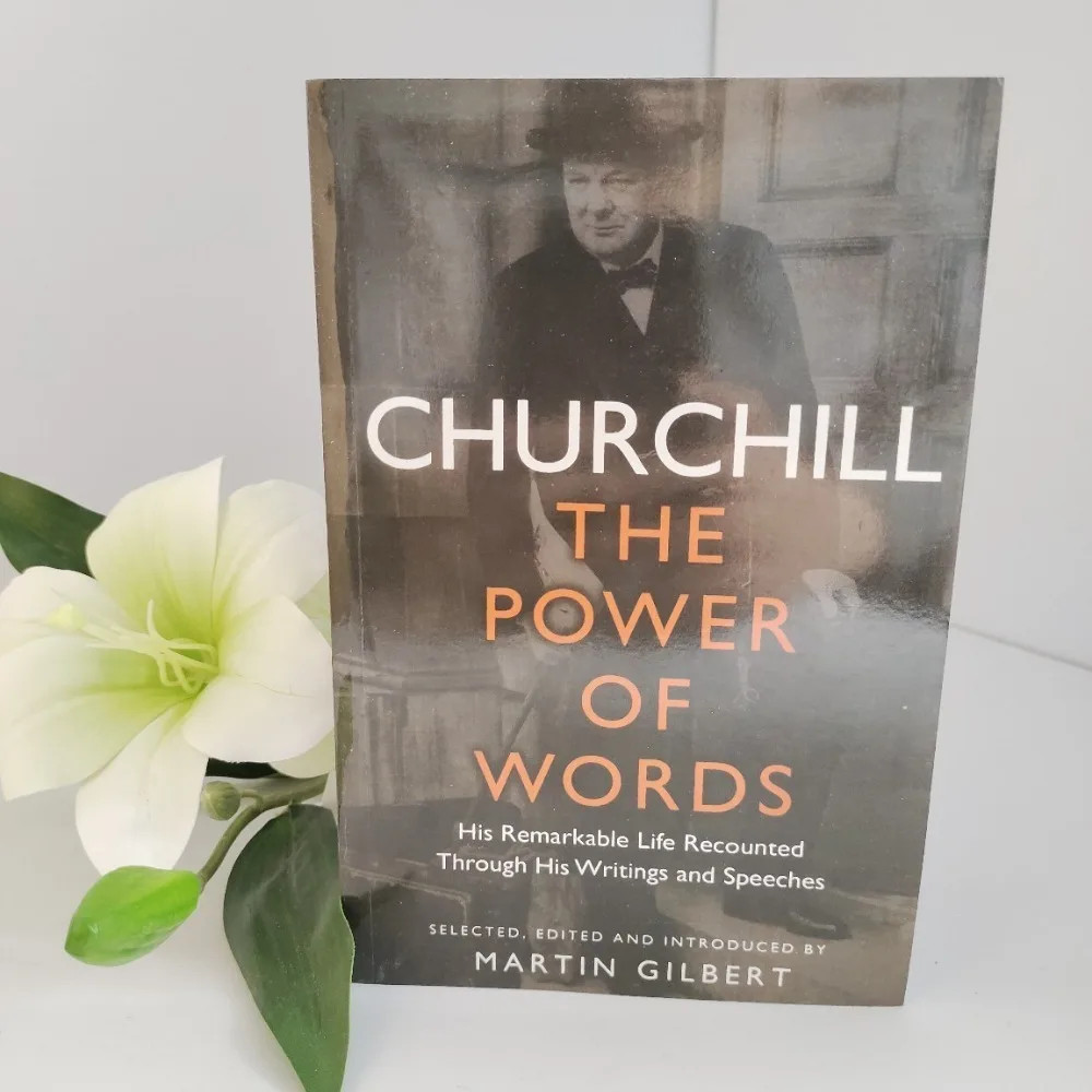 Churchill: The Power of Words By Martin Gilbert & Winston Churchill A Unique Collection of Speeches & Writings Spanning His Life
Churchill: The Power of Words By Martin Gilbert & Winston Churchill A Unique Collection of Speeches & Writings Spanning His Life