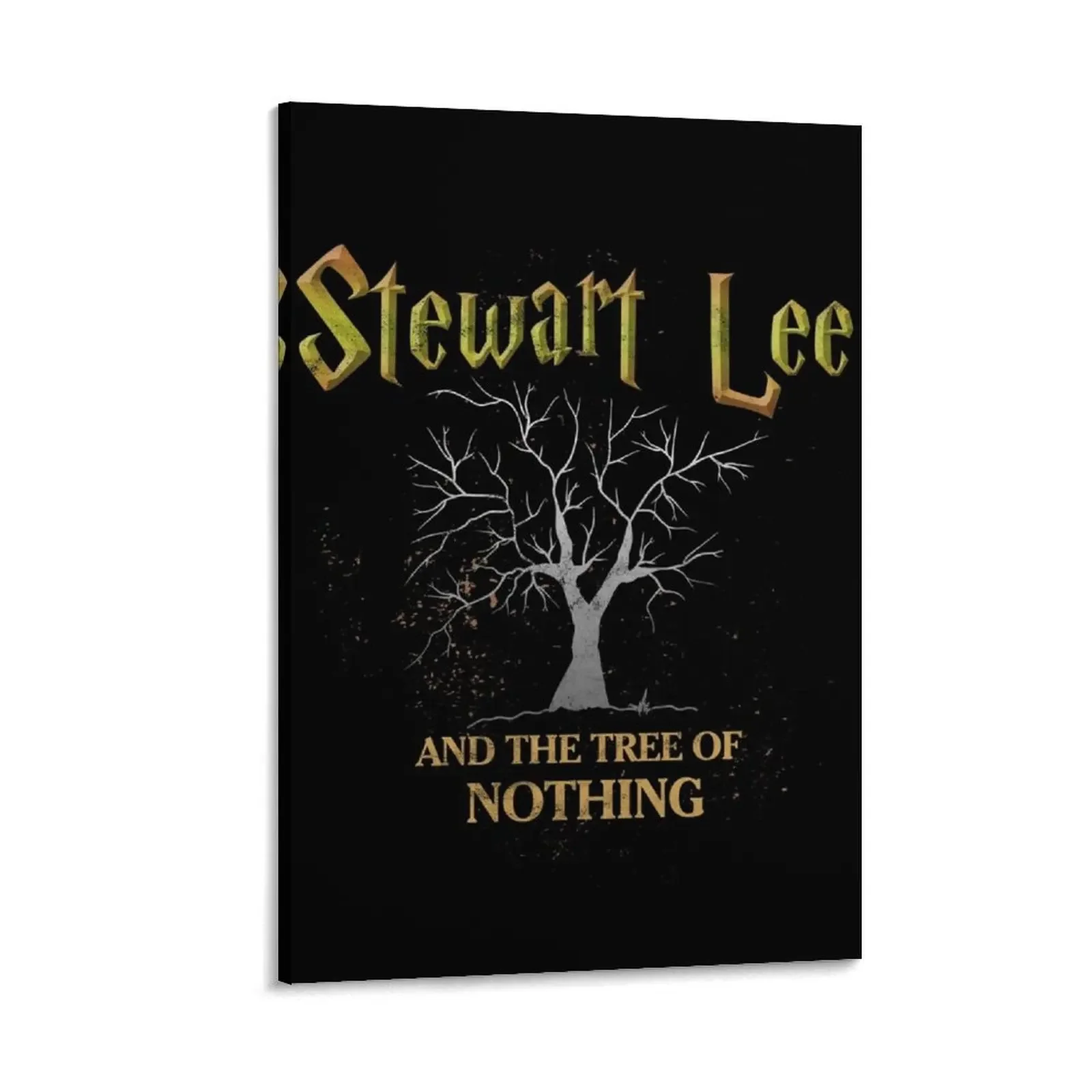 Stewart Lee And The Tree Of Nothing - Distressed Design Canvas Painting home decorations
Stewart Lee And The Tree Of Nothing - Distressed Design Canvas Painting home decorations