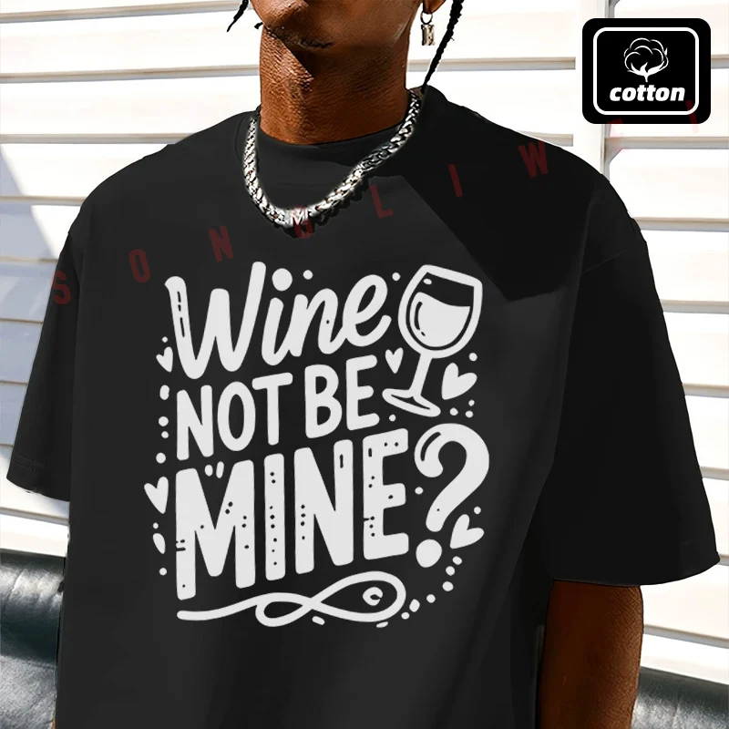 Men T-Shirt Wine Not Be Mine Design Motorcycle Cotton Tees O-neck Short Sleeve T Shirt Fashion Hip Hop Streetwear Tshirt
Men T-Shirt Wine Not Be Mine Design Motorcycle Cotton Tees O-neck Short Sleeve T Shirt Fashion Hip Hop Streetwear Tshirt