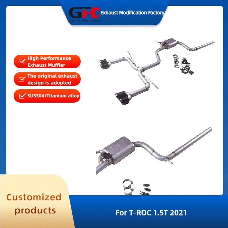 GFC SUS304 Catback Exhaust Muffler for T-ROC 1.5T 2021 High-Performance Electronic Valve Car Accessories
GFC SUS304 Catback Exhaust Muffler for T-ROC 1.5T 2021 High-Performance Electronic Valve Car Accessories
