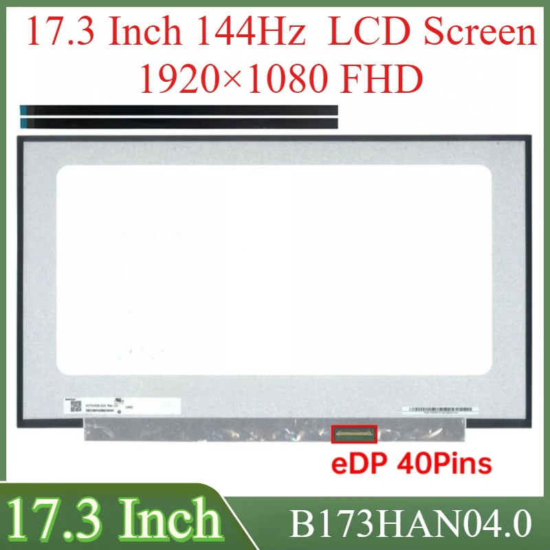 17,3 "144 Гц ЖК-экран для ноутбука B173HAN04.0 B173HAN04.4 B173HAN04.9 N173HCE-G33 LP173WFG-SPB1 Матричная панель дисплея eDP 40 контактов
17,3 "144 Гц ЖК-экран для ноутбука B173HAN04.0 B173HAN04.4 B173HAN04.9 N173HCE-G33 LP173WFG-SPB1 Матричная панель дисплея eDP 40 контактов