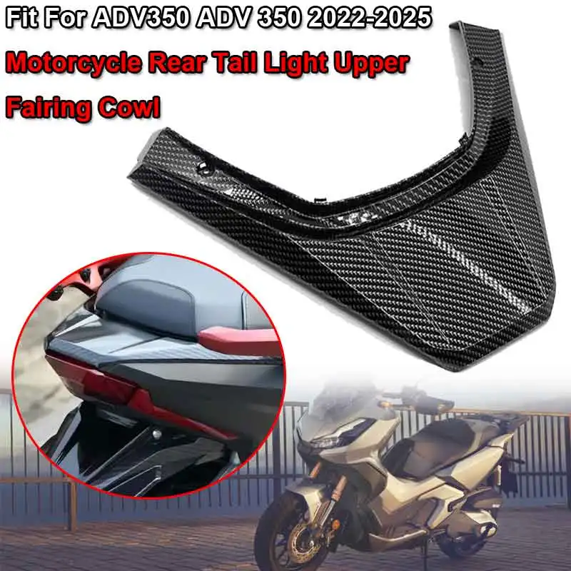 Fit For HONDA ADV350 ADV 350 2022-2025 Motorcycle Accessories Rear Taillight Top Cover Tail Light Upper Fairing Cowl Replacement
Fit For HONDA ADV350 ADV 350 2022-2025 Motorcycle Accessories Rear Taillight Top Cover Tail Light Upper Fairing Cowl Replacement
