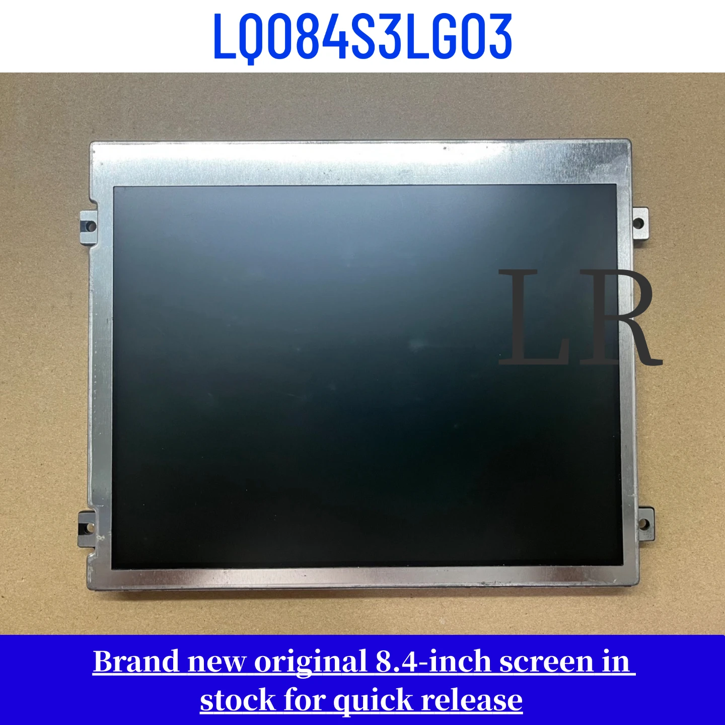Brand-new, genuine 8.4-inch LQ084S3LG03 LCD display
Brand-new, genuine 8.4-inch LQ084S3LG03 LCD display