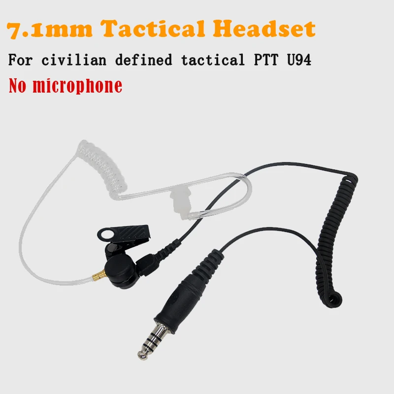 Air Tube 7.1mm U174 Plug Listen-only Tactical Earpiece headset without Microphone For Civilian Z-TAC/U94 PTT/TCI/Peltor PTT
Air Tube 7.1mm U174 Plug Listen-only Tactical Earpiece headset without Microphone For Civilian Z-TAC/U94 PTT/TCI/Peltor PTT