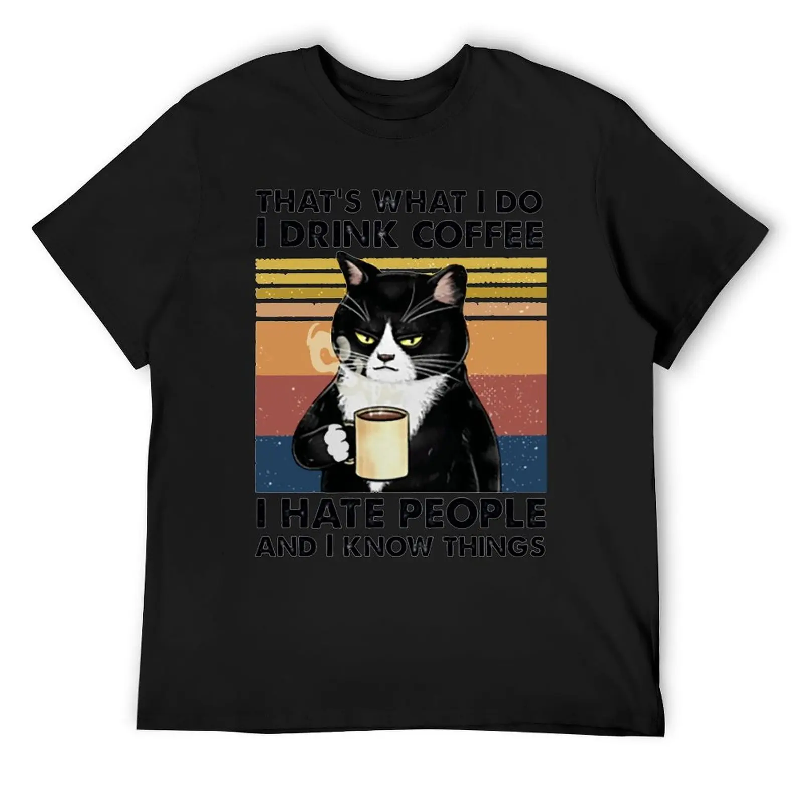 That's What I Do I Drink Coffee I Hate People And Know Things Cat Lover Gifts T-Shirt funny costumes Anime t-shirt men tshirt
That's What I Do I Drink Coffee I Hate People And Know Things Cat Lover Gifts T-Shirt funny costumes Anime t-shirt men tshirt