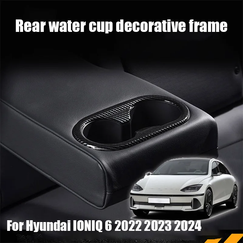 Для Hyundai IONIQ 6 2022 2023 2024, задняя рамка чашки для воды, декоративная наклейка, материал ABS, внутренняя часть модификации
Для Hyundai IONIQ 6 2022 2023 2024, задняя рамка чашки для воды, декоративная наклейка, материал ABS, внутренняя часть модификации