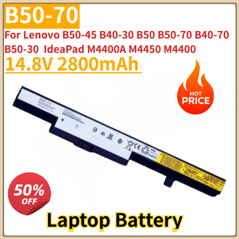 New B50-70 Laptop Battery 14.8V 2800mAh for Lenovo B50-45 B40-30 B50 B50-70 B40-70 B50-30 For IdeaPad M4400A M4450 M4400
New B50-70 Laptop Battery 14.8V 2800mAh for Lenovo B50-45 B40-30 B50 B50-70 B40-70 B50-30 For IdeaPad M4400A M4450 M4400