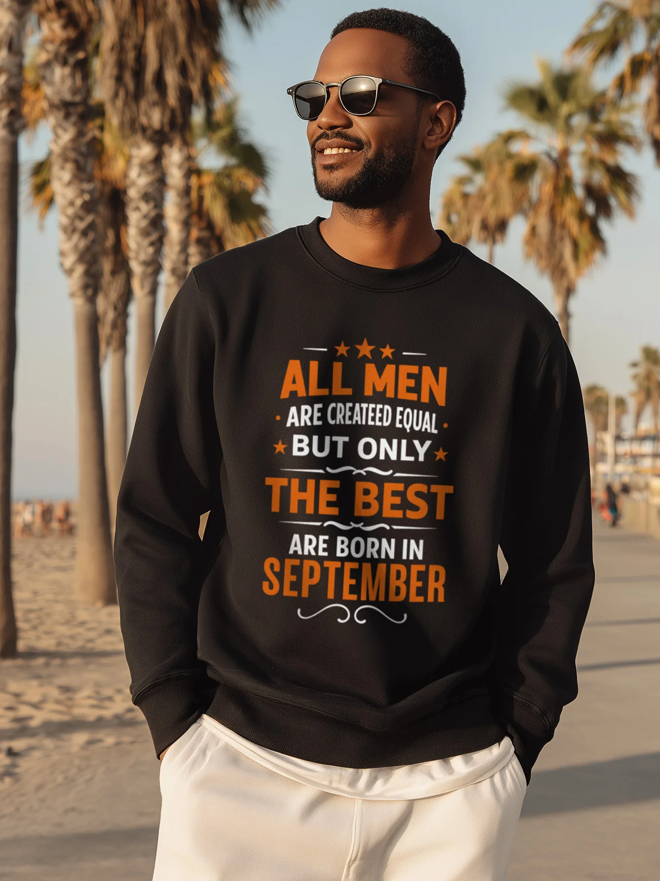 Men's fun September birthday satire quote hoodie: All men are born equal, but only the best ones are born in September
Men's fun September birthday satire quote hoodie: All men are born equal, but only the best ones are born in September