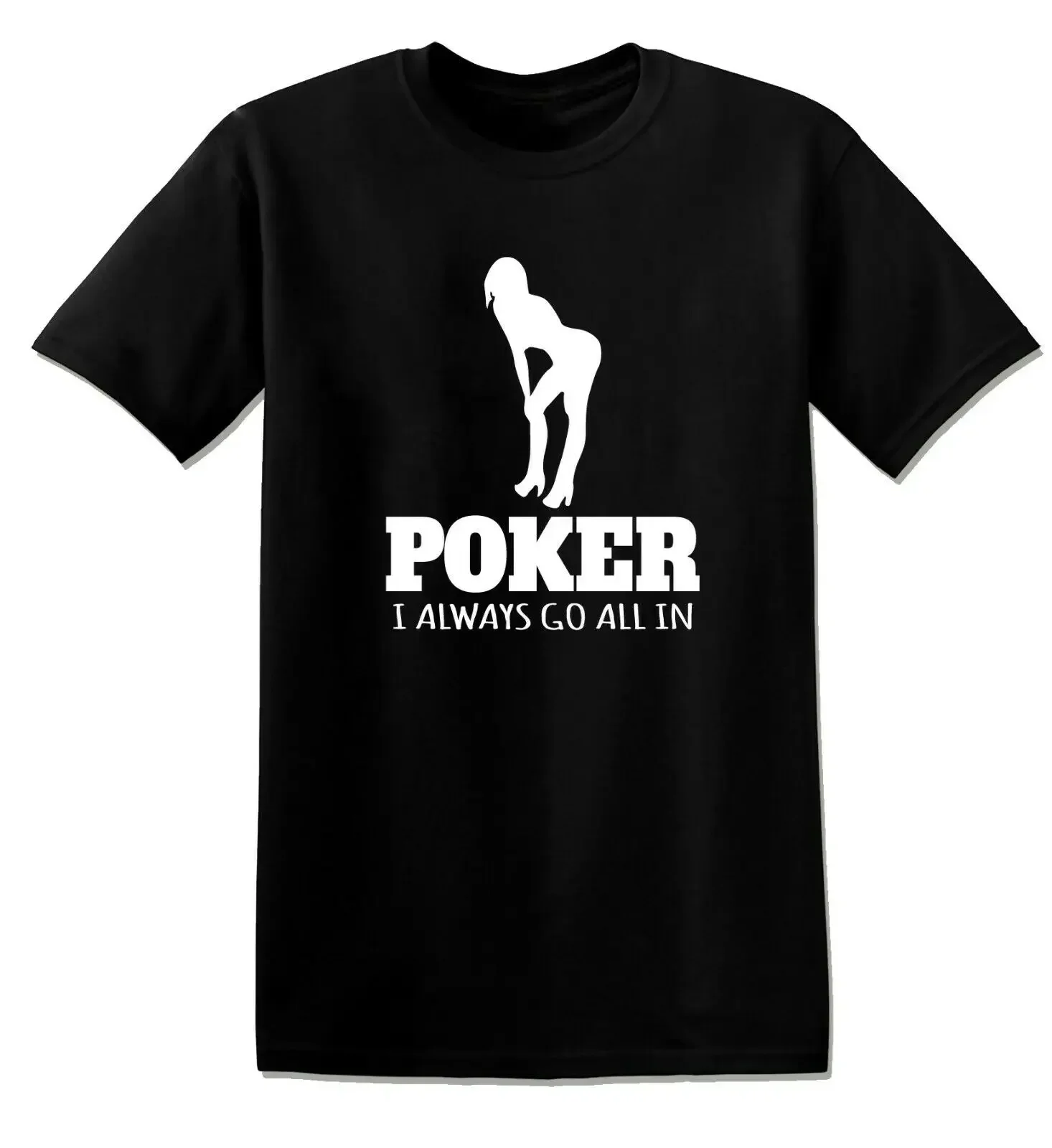 Poker Funny Offensive Rude T-Shirt 100% Cotton O-Neck Summer Short Sleeve Casual Mens T-shirt Size S-3XL 
Poker Funny Offensive Rude T-Shirt 100% Cotton O-Neck Summer Short Sleeve Casual Mens T-shirt Size S-3XL