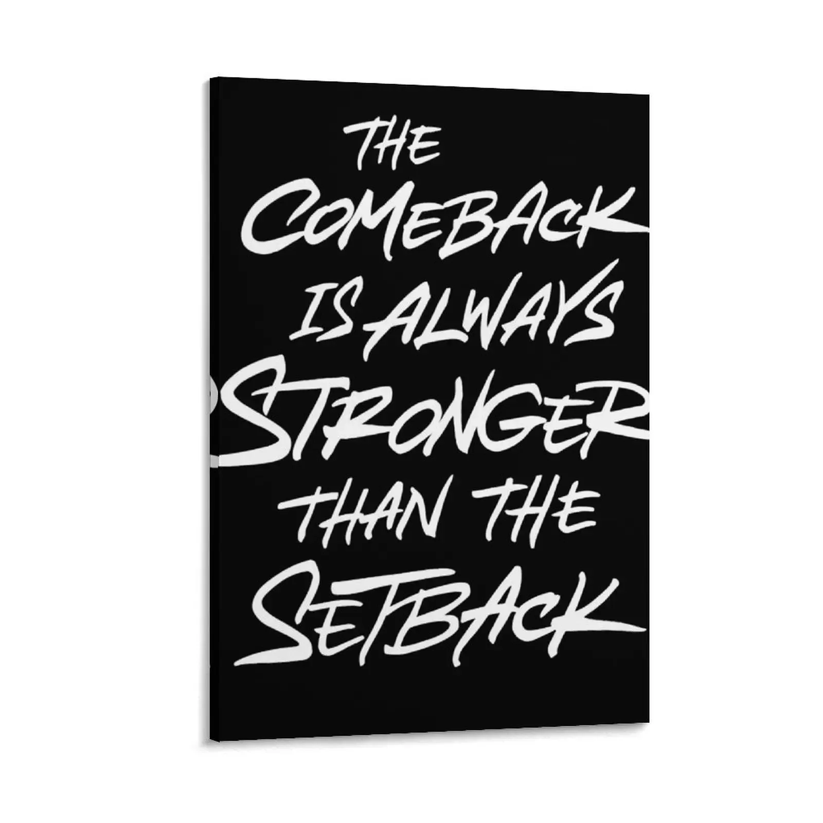 Comeback Is Always Stronger Than The Setback Canvas Painting posters decorative wall poster
Comeback Is Always Stronger Than The Setback Canvas Painting posters decorative wall poster