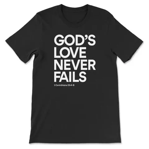 Bible Verse 1 Corinthians 13:4-8 Love Never Fails T-Shirt
Bible Verse 1 Corinthians 13:4-8 Love Never Fails T-Shirt