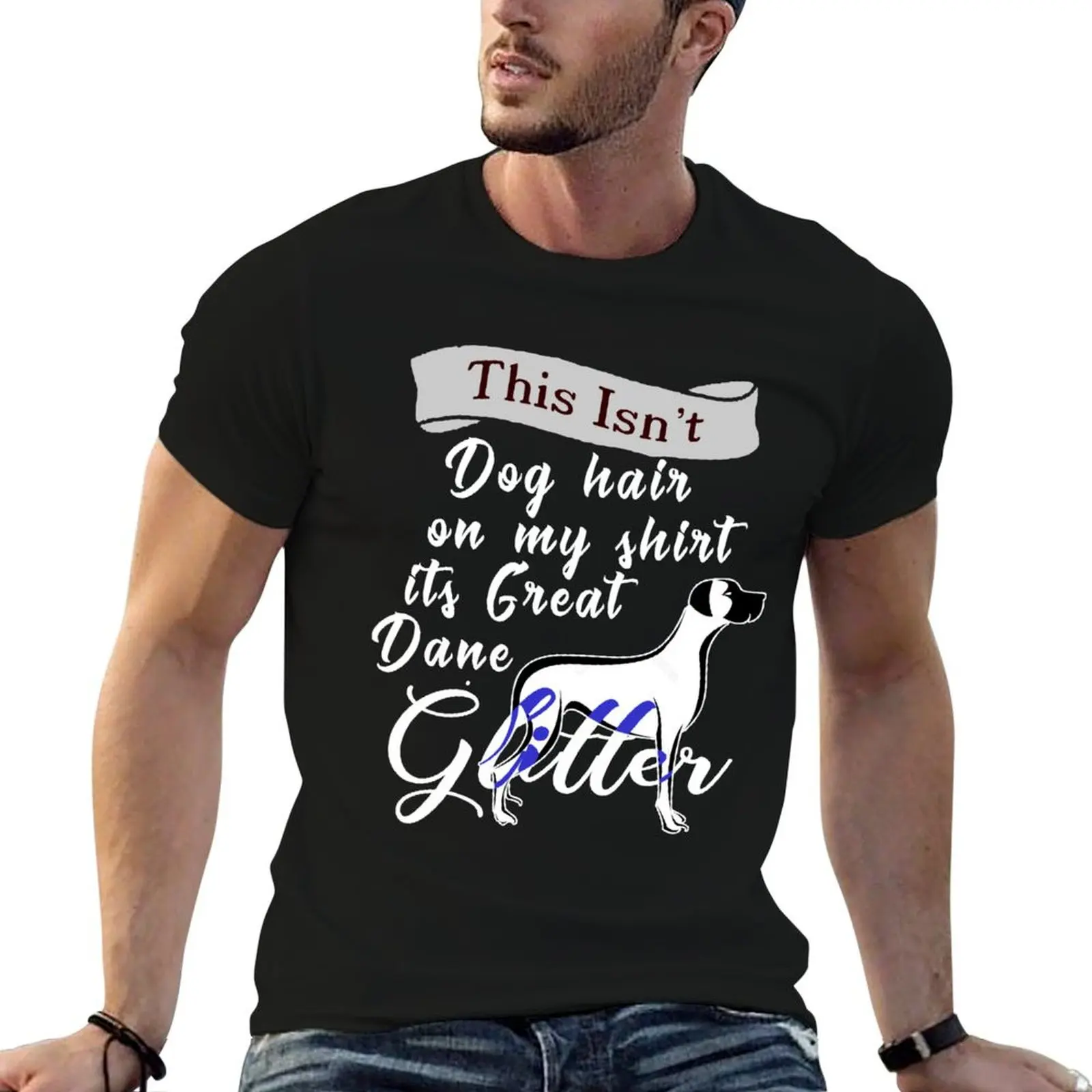 tees Glitter Its Isn't Hair My Dog On man shirts Great for t shirts T-Shirt Shirt cotton t Danes man graphic
tees Glitter Its Isn't Hair My Dog On man shirts Great for t shirts T-Shirt Shirt cotton t Danes man graphic
