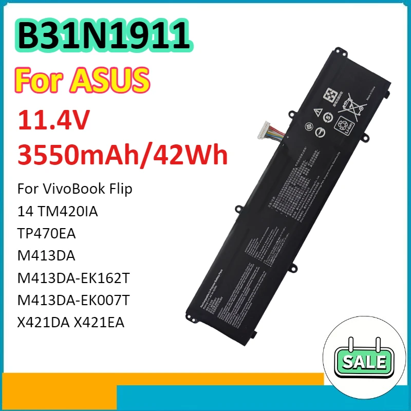B31N1911 3550mAh 42WH Lithium Battery for ASUS VivoBook Flip 14 TM420IA TP470EA M413DA M413DA-EK162T M413DA-EK007T X421DA X421EA
B31N1911 3550mAh 42WH Lithium Battery for ASUS VivoBook Flip 14 TM420IA TP470EA M413DA M413DA-EK162T M413DA-EK007T X421DA X421EA