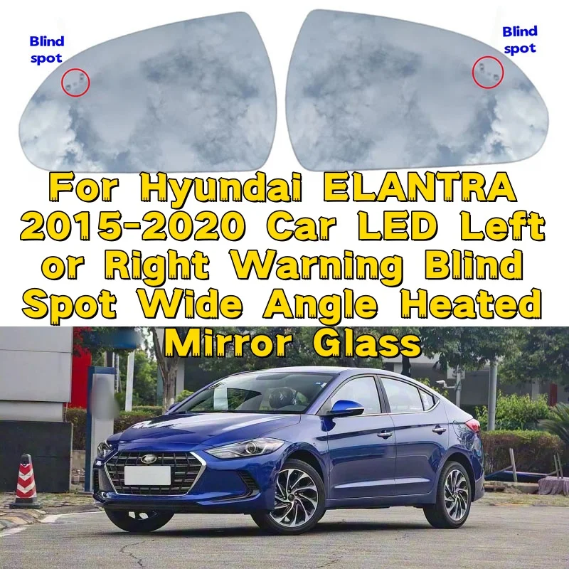 For Hyundai ELANTRA 2015-2020 Car LED Left or Right Warning Blind Spot Wide Angle Heated Mirror Glass
For Hyundai ELANTRA 2015-2020 Car LED Left or Right Warning Blind Spot Wide Angle Heated Mirror Glass