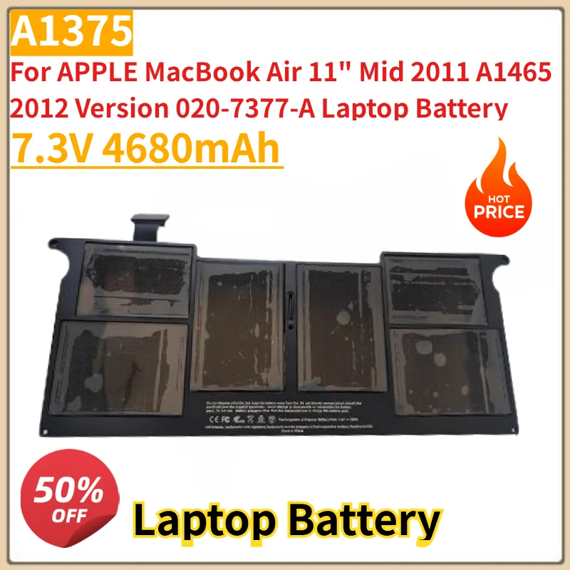 New 7.3V 4680mAh Laptop Battery A1375 A1406 for APPLE MacBook Air 11" Mid 2011 A1465 2012 Version 020-7377-A Laptop Battery
New 7.3V 4680mAh Laptop Battery A1375 A1406 for APPLE MacBook Air 11" Mid 2011 A1465 2012 Version 020-7377-A Laptop Battery