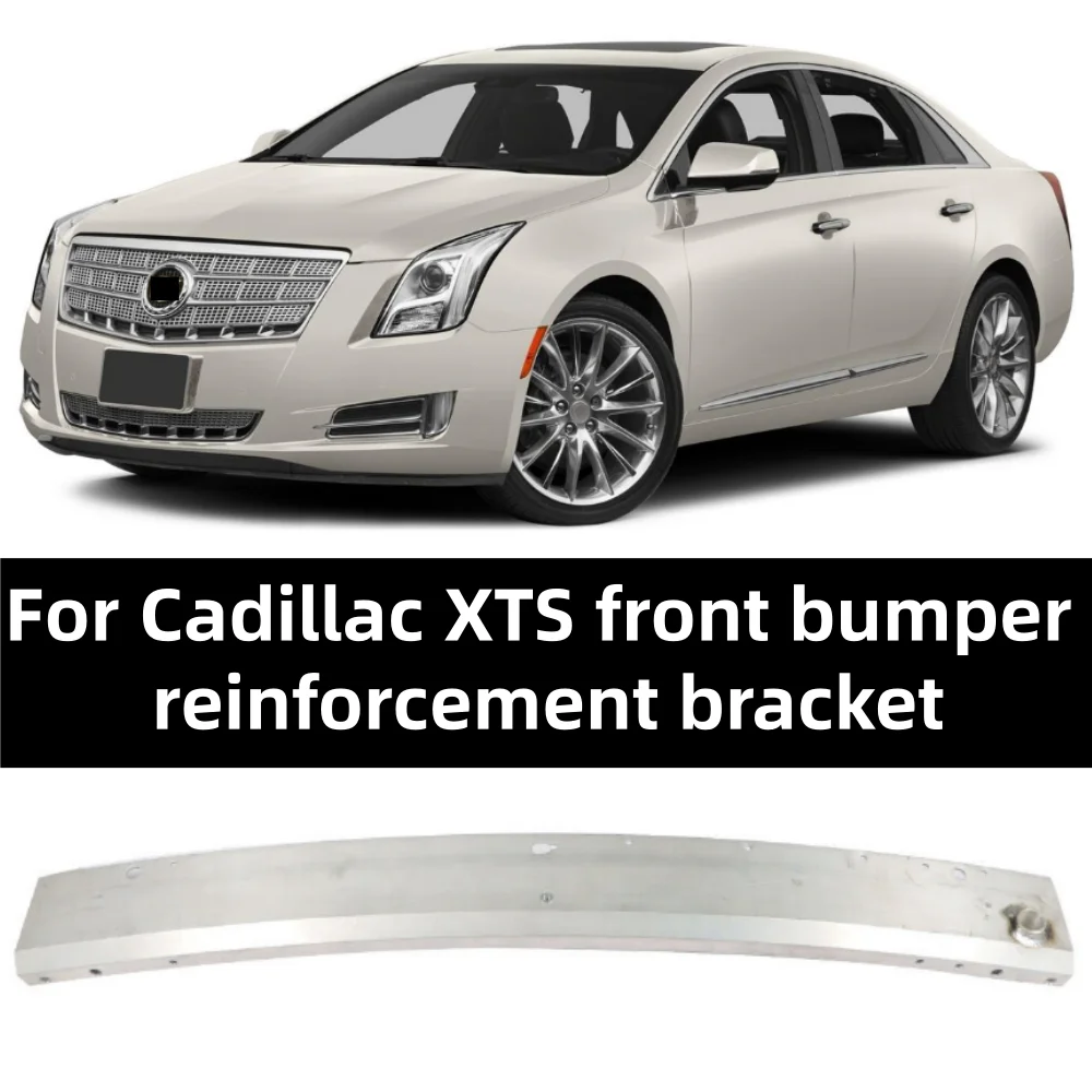 For Cadillac XTS 2013-2017 Car Front Bumper Reinforcement Skeleton OE: 22782462
For Cadillac XTS 2013-2017 Car Front Bumper Reinforcement Skeleton OE: 22782462