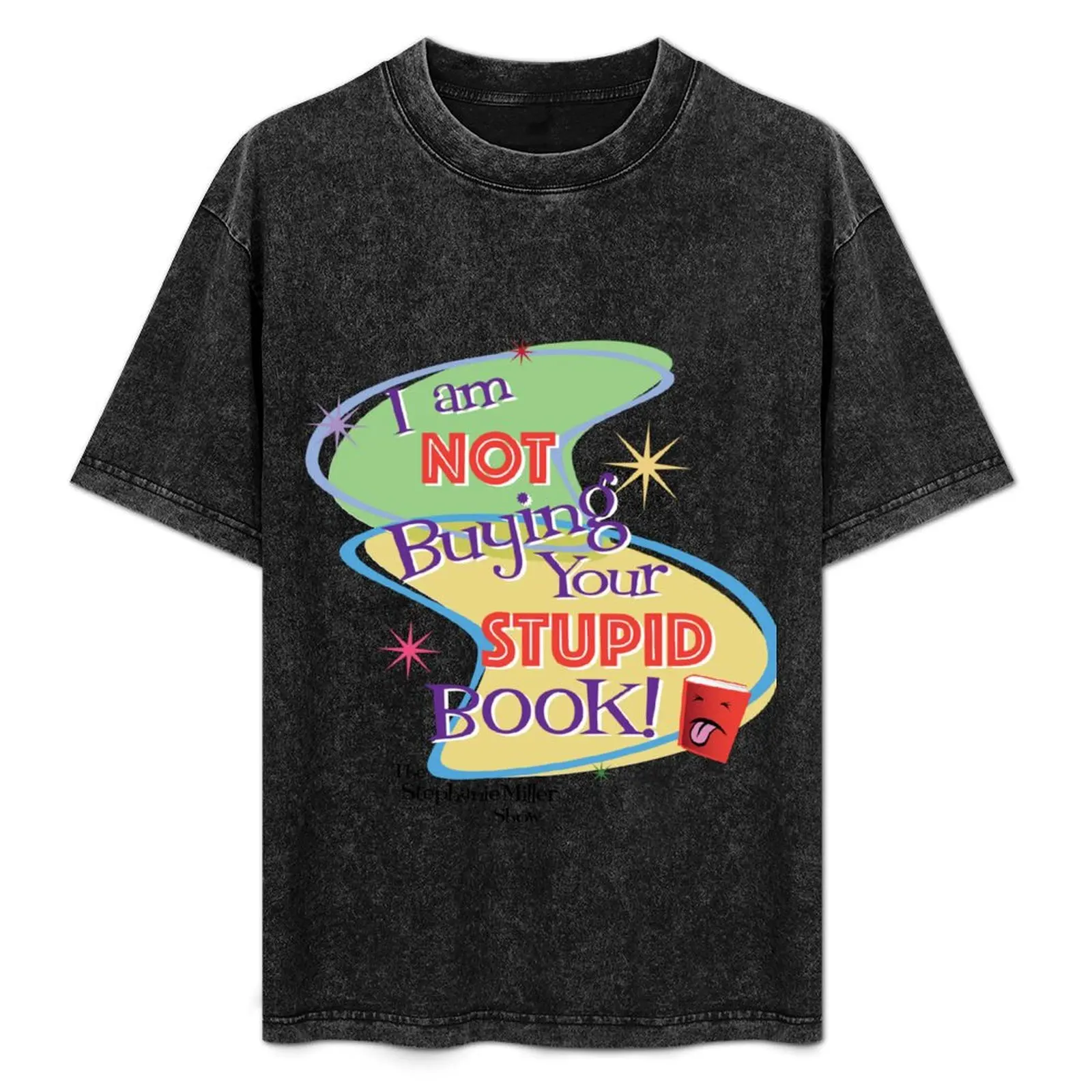 I Am Not Buying Your Stupid Book T-Shirt blacks hippie clothes sports fans mens t shirts pack
I Am Not Buying Your Stupid Book T-Shirt blacks hippie clothes sports fans mens t shirts pack