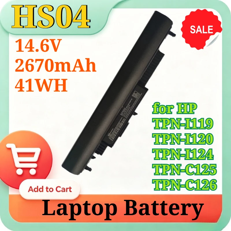 HS04 14.6V 2670mAh 41WH Laptop Battery for HP TPN-I119 TPN-I120 TPN-I124 TPN-C125 TPN-C126 Replacement Notebook Computer Battery
HS04 14.6V 2670mAh 41WH Laptop Battery for HP TPN-I119 TPN-I120 TPN-I124 TPN-C125 TPN-C126 Replacement Notebook Computer Battery